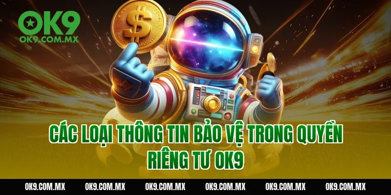 Các loại thông tin bảo vệ trong quyền riêng tư OK9