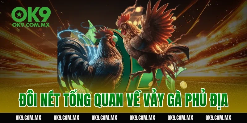 Đôi nét tổng quan về vảy gà phủ địa