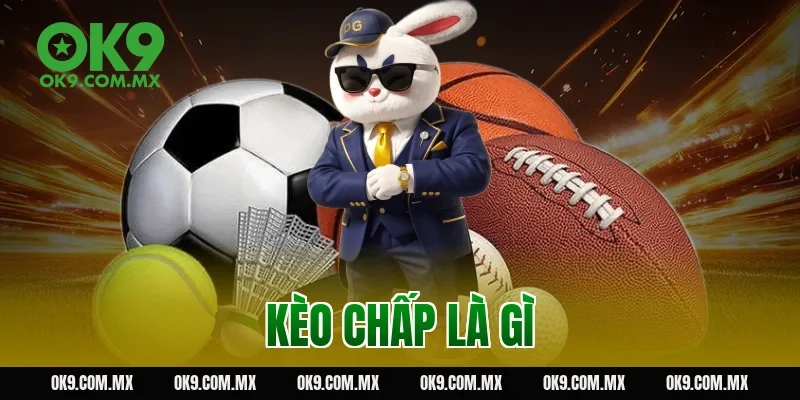 kèo chấp là gì