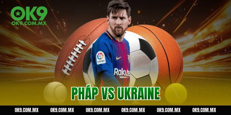pháp vs ukraine