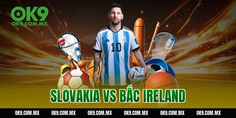 slovakia vs bắc ireland