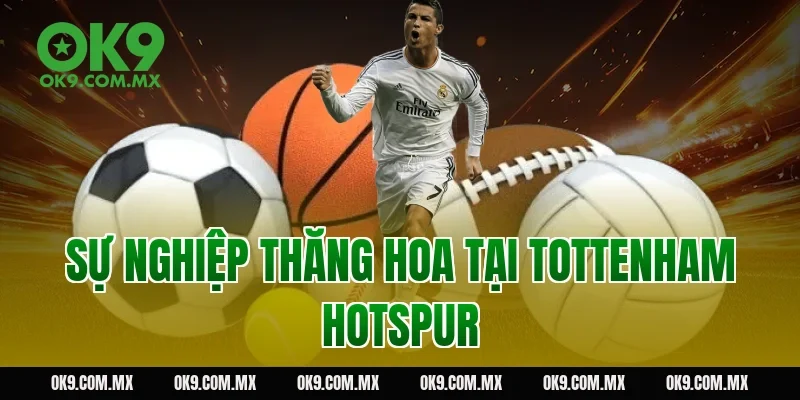 Sự nghiệp thăng hoa tại Tottenham Hotspur