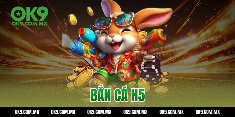 Bắn cá H5