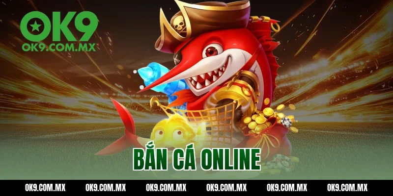 Bắn cá online