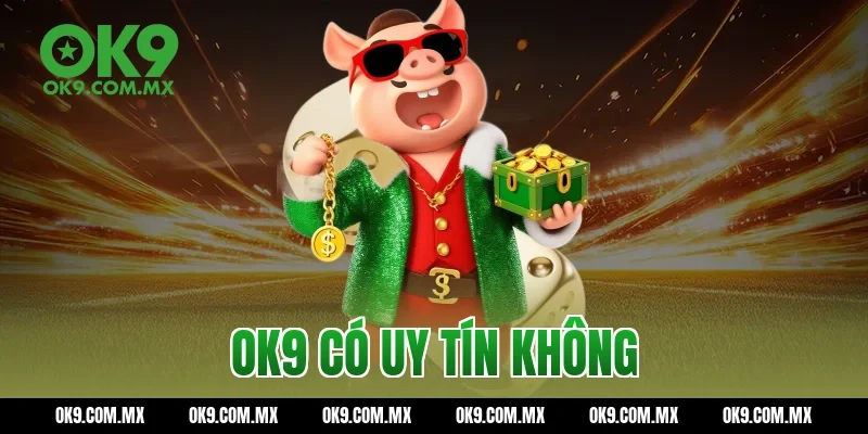 ok9 có uy tín không